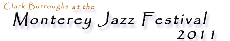 Clark Burroughs visits the Monterey Jazz Festival 2011